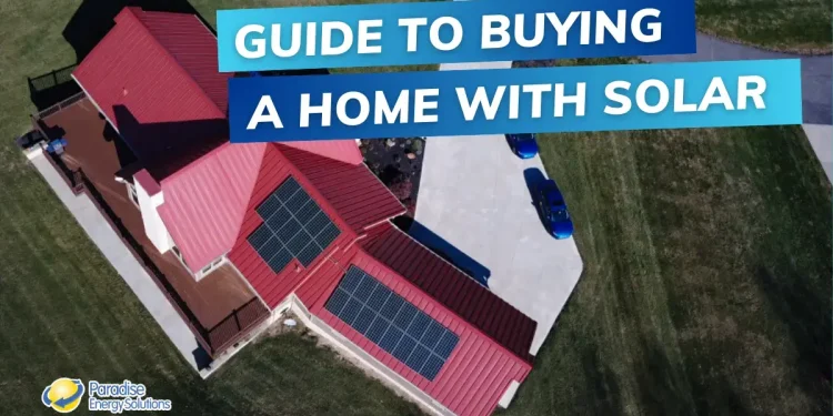 Buying a Home with Solar Panels? Here’s What You Need to Know