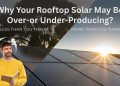 Why Your Rooftop Solar May Be Producing More Than You Think