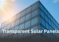 Understanding Transparent Solar Panels: Aesthetic Meets Efficiency