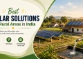 Best Solar Solutions for Rural Areas in India